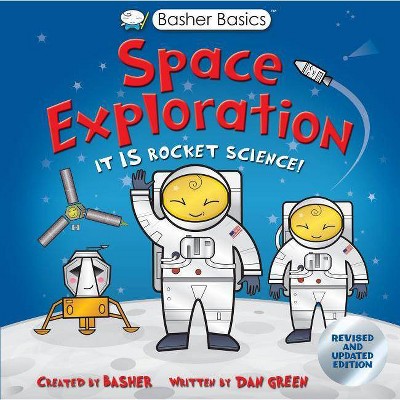 Basher Basics: Space Exploration - by  Simon Basher (Paperback)