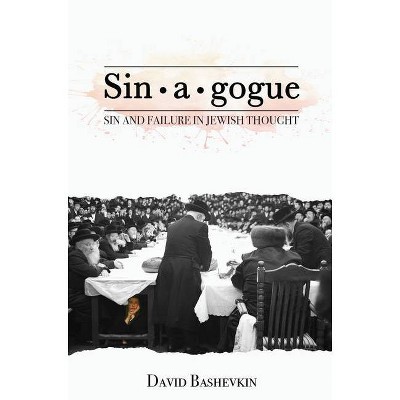 Sin-A-Gogue - (New Perspectives in Post-Rabbinic Judaism) by  David Bashevkin (Paperback)