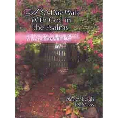 A 30 Day Walk with God in the Psalms - by  Nancy DeMoss Wolgemuth (Paperback)