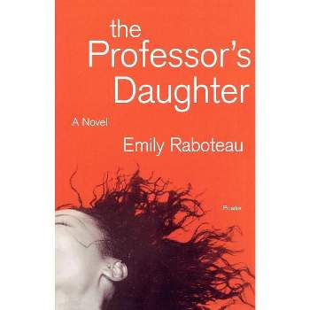 The Professor's Daughter - by  Emily Raboteau (Paperback)