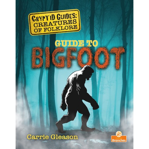 What Do We Know About Bigfoot? by Steve Korté, Who HQ