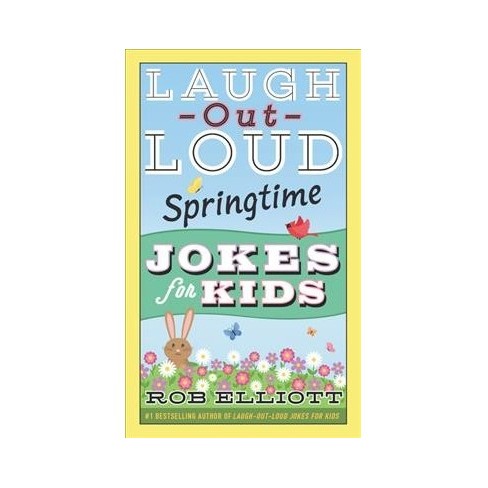 Laugh-out-loud Springtime Jokes For Kids - (laugh-out-loud Jokes For ...