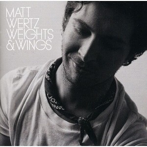 Matt Wertz - Weights and Wings (CD) - 1 of 1