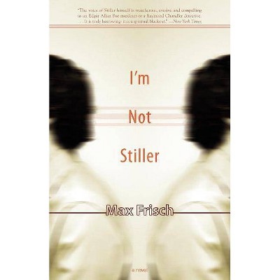 I'm Not Stiller - (Swiss Literature) by  Max Frisch (Paperback)