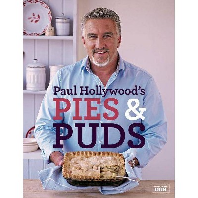 Paul Hollywood's Pies and Puds - (Hardcover)