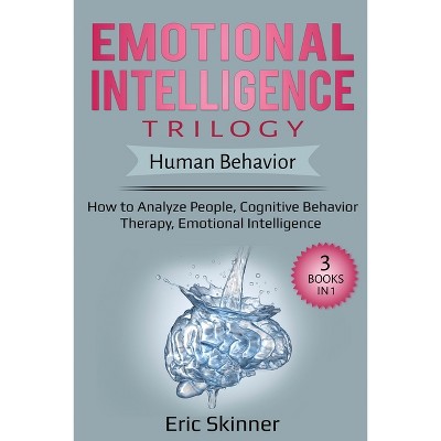 Emotional Intelligence Trilogy - Human Behavior - by  Eric Skinner (Paperback)