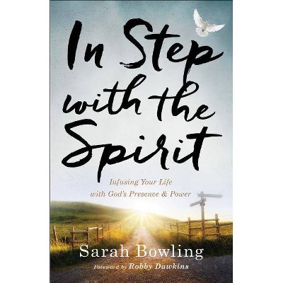 In Step with the Spirit - by  Sarah Bowling (Paperback)