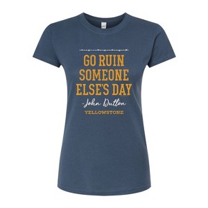 Women's - Yellowstone - Go Ruin Someone Elses Day Fitted Graphic T-Shirt - 1 of 4