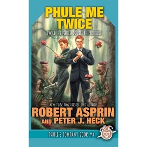 Phule Me Twice - (Phule's Company) by  Robert Asprin & Peter J Heck (Hardcover) - 1 of 1