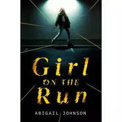 Girl on the Run - (Underlined Paperbacks) by  Abigail Johnson (Paperback)