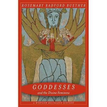 Goddesses and the Divine Feminine - Annotated by  Rosemary Ruether (Paperback)