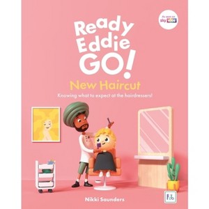 Ready Eddie Go! New Haircut - by  Nikki Saunders (Hardcover) - 1 of 1