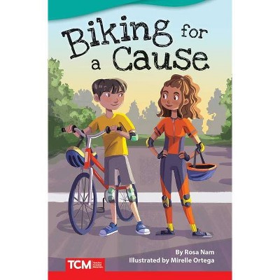 Biking for a Cause - (Fiction Readers) by  Rosa Nam (Paperback)