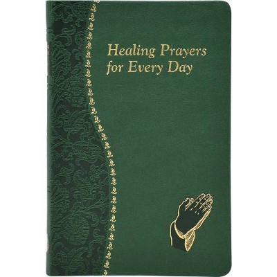 Healing Prayers for Every Day - by  Catholic Book Publishing Corp (Leather Bound)