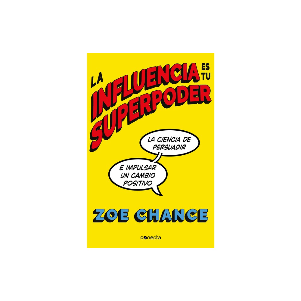 La Influencia Es Tu Superpoder / Influence Is Your Superpower - by Zoe Chance (Paperback)