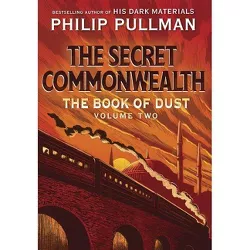 The Book of Dust: The Secret Commonwealth (Book of Dust, Volume 2) - by Philip Pullman