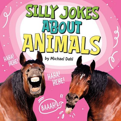 Silly Jokes about Animals - (Silly Joke Books) by  Michael Dahl (Hardcover)