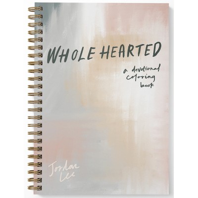 Wholehearted - by  Jordan Lee Dooley (Spiral Bound)