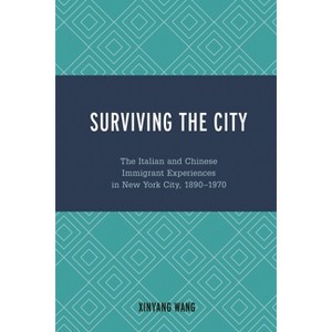 Surviving the City - by  Xinyang Wang (Paperback) - 1 of 1
