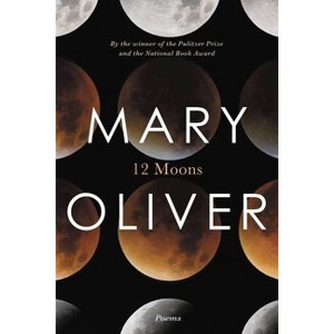 Twelve Moons - by  Mary Oliver (Paperback) - 1 of 1