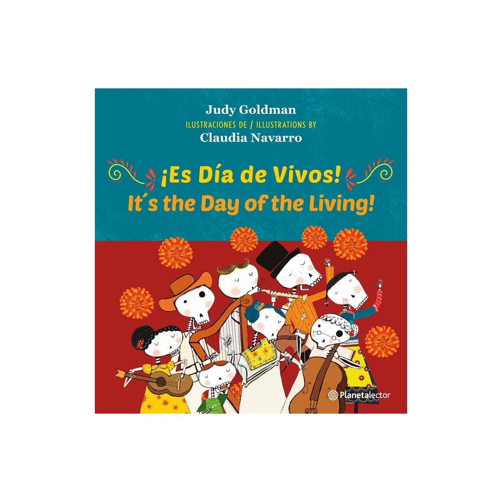 Es Da de Vivos! (En Ingls Y Espaol) / Its the Day of the Living! (in English and Spanish) - Bilingual Book - by Judy Goldman (Paperback)