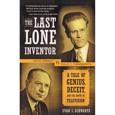 The Last Lone Inventor - by  Evan I Schwartz (Paperback)