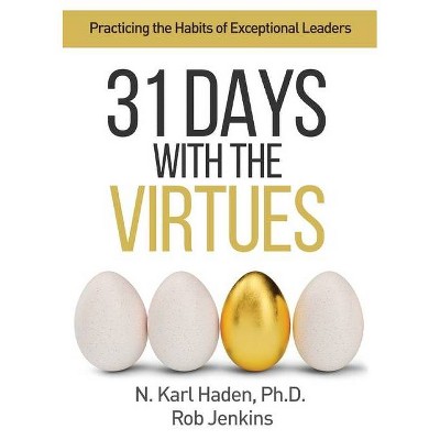 31 Days with the Virtues - by  Karl Haden & Rob Jenkins (Paperback)