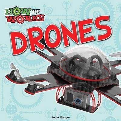 Drones - (How It Works) by  Jodie Mangor (Paperback)