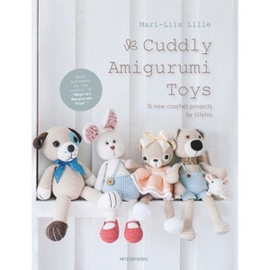 Cuddly Amigurumi Toys - (Lilleliis) by  Mari-Liis Lille (Hardcover) - 1 of 1