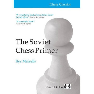 The Soviet Chess Primer - (Chess Classics) by  Ilya Maizelis (Paperback)