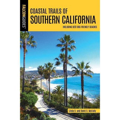 Coastal Trails of Southern California - by  Linda Mullally & David Mullally (Paperback)