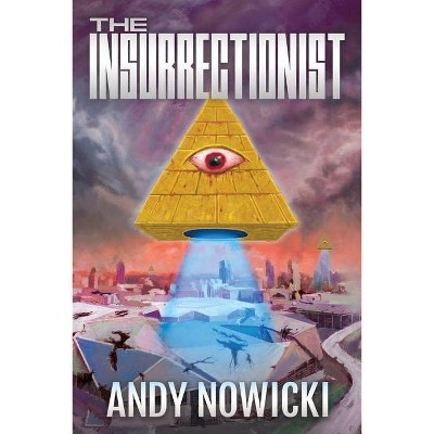 The Insurrectionist - by  Andy Nowicki (Paperback)