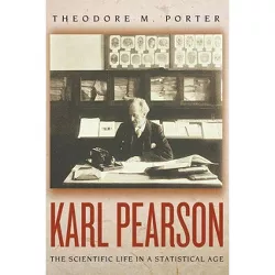Karl Pearson - by  Theodore M Porter (Paperback)