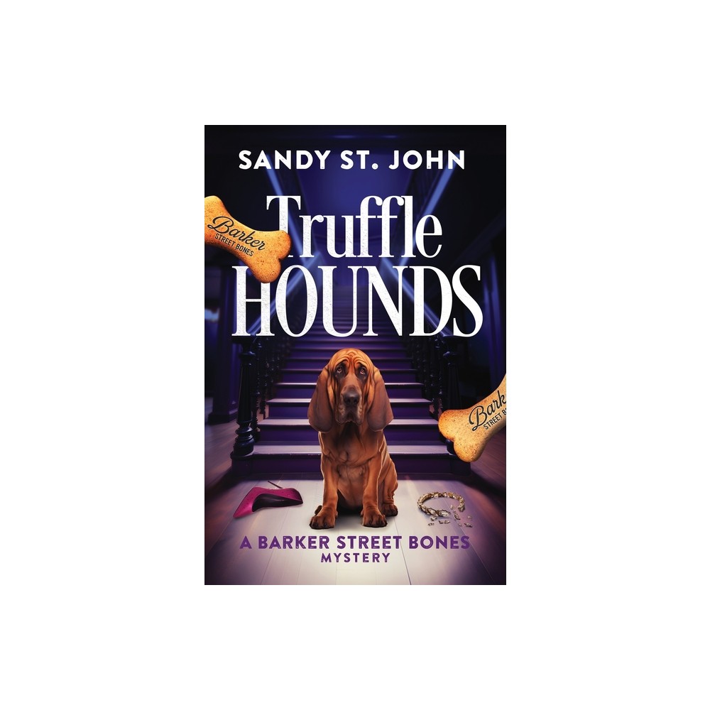 Truffle Hounds - (Barker Street Bones Mysteries) by Sandy St John (Paperback)