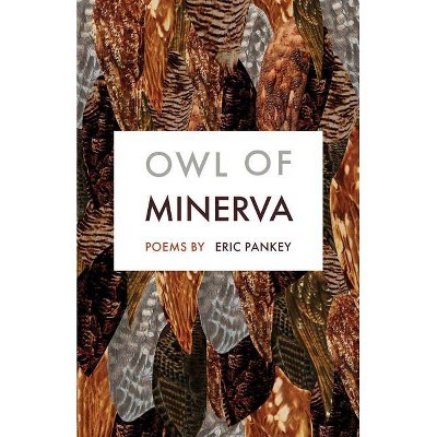 Owl of Minerva - by  Eric Pankey (Paperback)