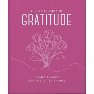 The Little Book of Gratitude - by  Oh (Hardcover) - 1 of 1