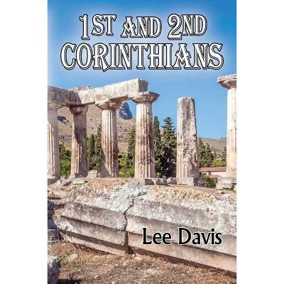 1st and 2nd Corinthians - by  Lee Davis (Paperback)