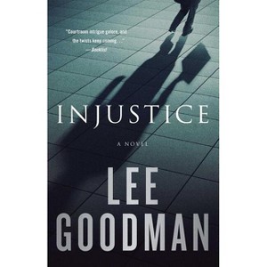 Injustice - by  Lee Goodman (Paperback) - 1 of 1