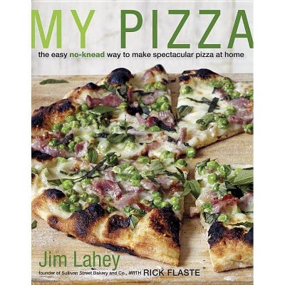 My Pizza - by  Jim Lahey & Rick Flaste (Hardcover)