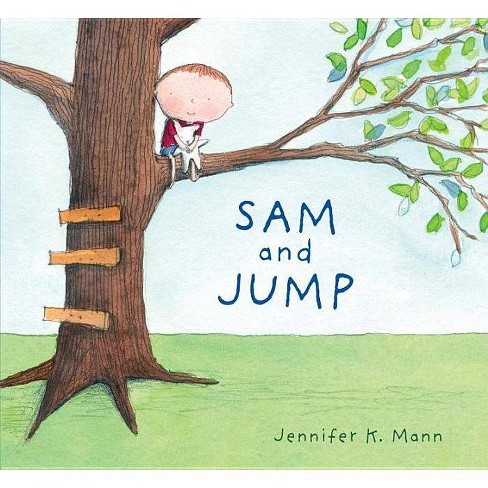 Sam And Jump By Jennifer K Mann Hardcover Target