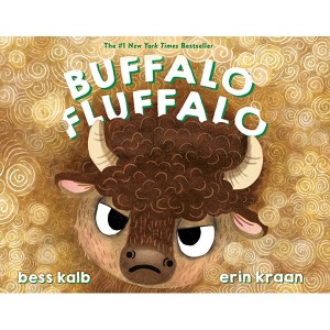 Buffalo Fluffalo - (A Buffalo Fluffalo Story) by  Bess Kalb (Hardcover) - 1 of 1