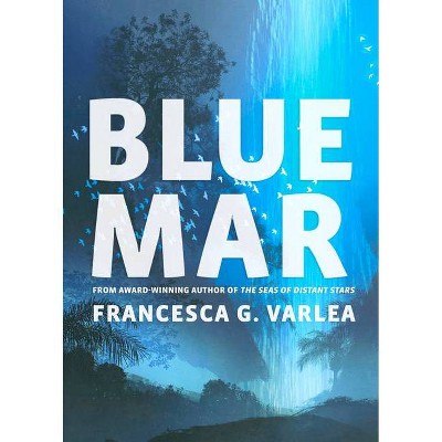 Blue Mar - by  Francesca Varela (Paperback)