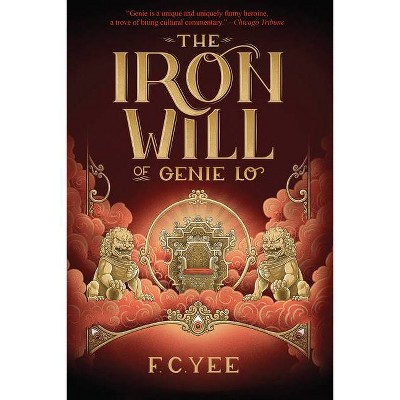 The Iron Will of Genie Lo - (Genie Lo Novel) by  F C Yee (Hardcover)
