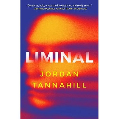 Liminal - by  Jordan Tannahill (Paperback)