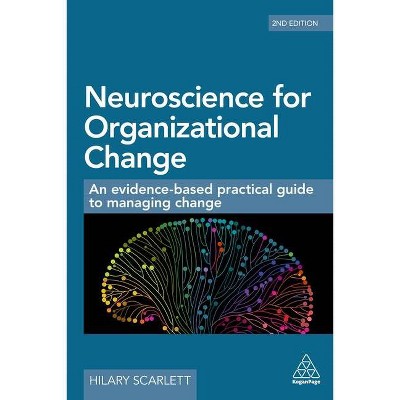 Neuroscience for Organizational Change - 2nd Edition by  Hilary Scarlett (Paperback)