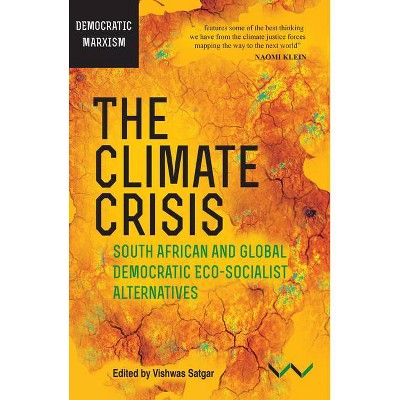 The Climate Crisis - by  Vishwas Satgar (Paperback)