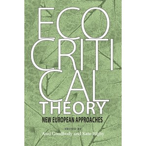 Ecocritical Theory - (Under the Sign of Nature) by  Axel Goodbody & Kate Rigby (Paperback) - 1 of 1