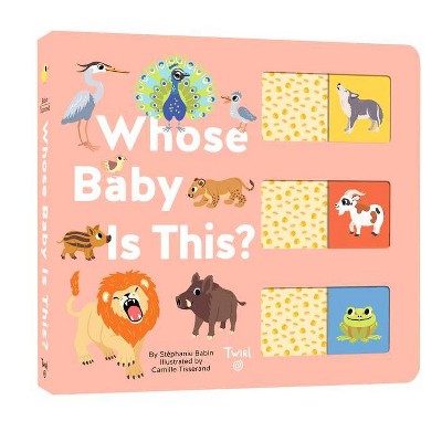 Whose Baby Is This? - by  Stéphanie Babin (Board Book)