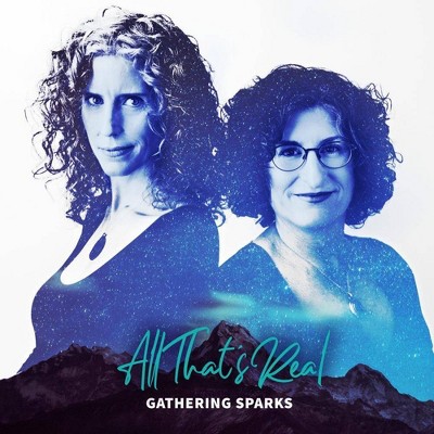 Gathering Sparks - All That's Real (CD)