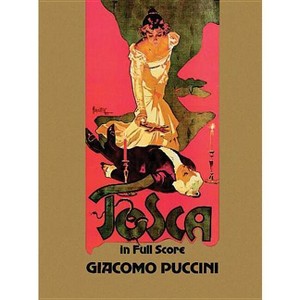 Tosca in Full Score - (Dover Opera Scores) by  Giacomo Puccini (Paperback) - 1 of 1